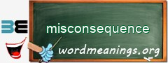 WordMeaning blackboard for misconsequence